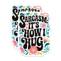 (2 Pack) Sarcasm It's How I Hug Magnets - Funny Quote Magnets - Floral Humor Magnets - 5" On Longest Side - for Cars, Fridges, Toolboxes - Made in USA - MAG4392