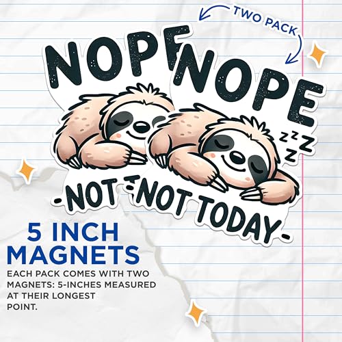 (2 Pack) Nope Not Today Sloth Magnets - Cute Sloth Magnets - Funny Animal Magnets for Fridge- 5" On Longest Side - for Fridges, Toolboxes, Cars - Made in USA - MAG2725