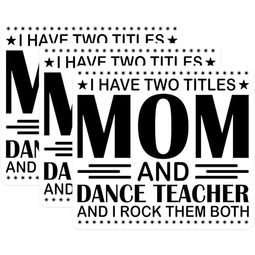 (3 Pack) Mom and Dance Teacher Decals - Gift for Mothers - Dance Teacher Appreciation - 3 Inches On Longest Side - Easy Peel & Apply - Made in USA - 3MCS4608