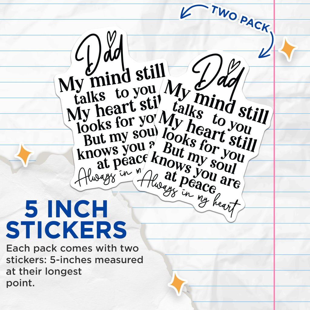 (2 Pack) Dad My Mind Talks to You Stickers - My Soul Knows You are at Peace Stickers - Always in My Heart Stickers - 5" On Longest Side - Sticks to Any Smooth Flat Surface - Made in USA - BMCS3073