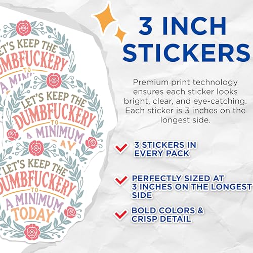 (3 Pack) Funny Quote Decals - Offensive Saying - Floral Laptop Decal - 3 Inches On Longest Side - Easy Peel & Apply - Made in USA - 3MCS2207