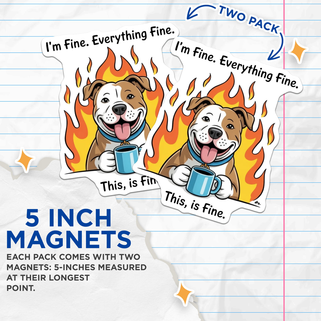(2 Pack) This is Fine Meme Magnets - Funny Dog Coffee Lover Pitbull - Sarcastic Refrigerator Locker Accent - 5 Inches On Longest Side - Thick Durable Magnet - Made in USA - MAG37824