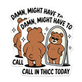 (2 Pack) Funny Bear Stickers - Bear Memes Stickers - Call in Thicc Stickers - 5" On Longest Side - Sticks to Any Smooth Flat Surface - Made in USA - BMCS3439