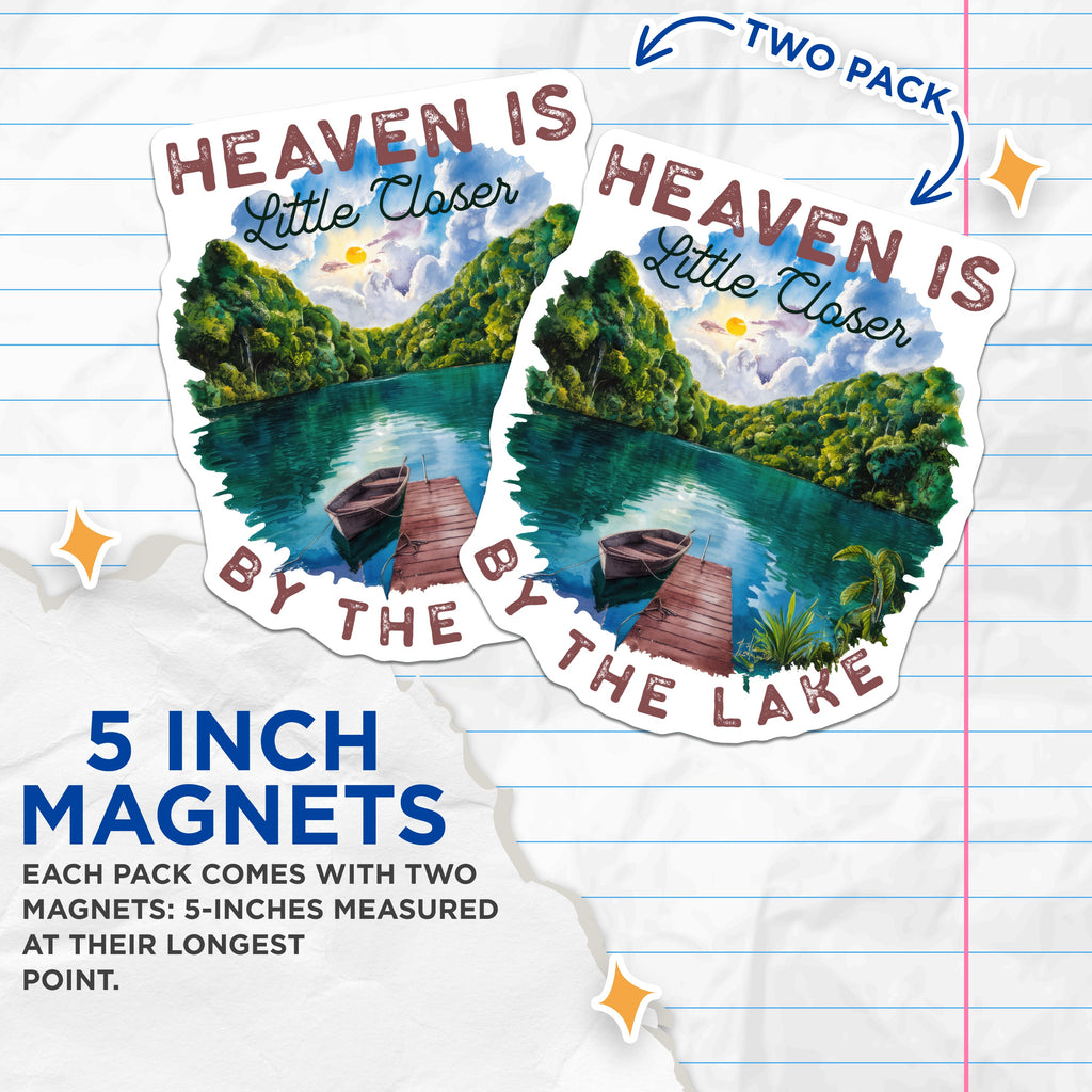 (2 Pack) Heaven is Closer By The Lake Magnets - Lake Life Decor - Rustic Cabin Home Fridge Magnet - 5 Inches On Longest Side - Thick Durable Magnet - Made in USA - MAG38074