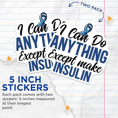 (2 Pack) Diabetes Awareness Stickers - I Can Do Anything Except Make Insulin - Medical Condition Decal - 5" On Longest Side - Sticks to Smooth Flat Surfaces - Made in USA - BMCS3824