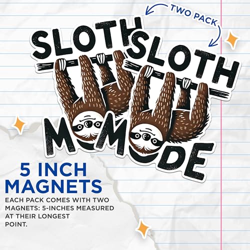 (2 Pack) Sloth Mode Magnets - Inspirational Sloth Art Magnets - Fun Sloth Refrigerator Magnets- 5" On Longest Side - for Fridges, Toolboxes, Cars - Made in USA - MAG2743