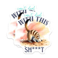 (2 Pack) Can't Deal with This Stickers - Funny Quote Stickers - Sarcastic Humor Adorable Animal Stickers - 5" On Longest Side - Sticks to Smooth Flat Surfaces - Made in USA - BMCS5937