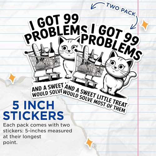 (2 Pack) 99 Problems Stickers - Funny Cat Stickers - Shopping Meme Stickers - 5" On Longest Side - Sticks to Any Smooth Flat Surface - Made in USA - BMCS2887
