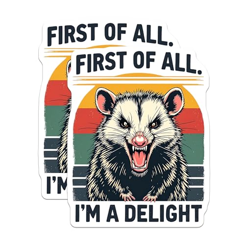 (2 Pack) First of All I'm a Delight Stickers - Funny Animal Stickers - Cute Possum Stickers - 5" On Longest Side - Sticks to Smooth Flat Surfaces - Made in USA - BMCS4624