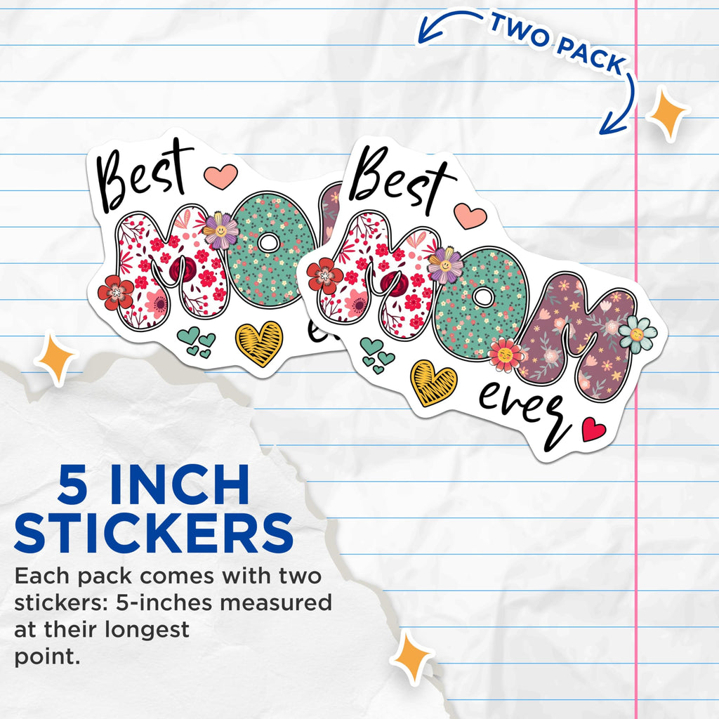 (2 Pack) Best Mom Ever Stickers - Floral Design - 5" On Longest Side - Sticks to Smooth Flat Surfaces - Made in USA - BMCS8458 - BMCS8458
