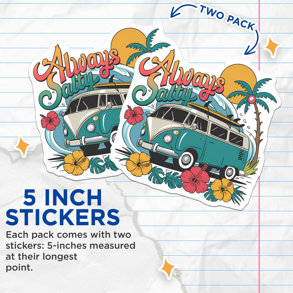 (2 Pack) Always Salty Stickers - Surf Van Decal - Tropical Beach Sticker - 5" On Longest Side - Sticks to Smooth Flat Surfaces - Made in USA - BMCS9424