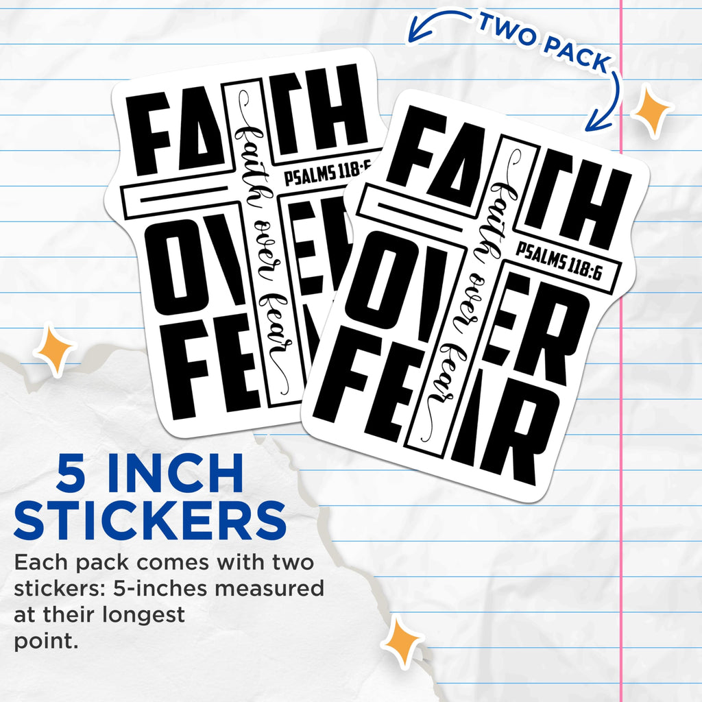 (2 Packs) Faith Over Fear Stickers - Psalms 118:6 Christian Inspired Positive Decals - 5 Inches On Longest Side - Premium Vinyl Decal - Sticks to Any Smooth Flat Surface - Made in USA - BMCS2324