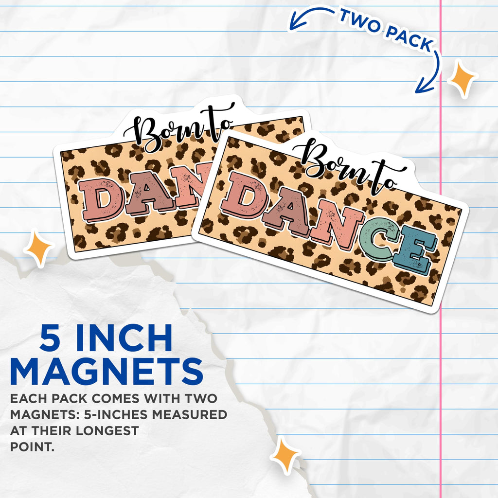 (2 Pack) Born to Dance Magnets - Dance Studio Decor - Leopard Print Dancers - 5" On Longest Side - Premium Magnet - for Cars, Refrigerators, Toolboxes, Lockers - Made in USA - MAG15943