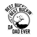 (2 Pack) Best Buckin' Dad Ever Stickers - Funny Hunting Stickers - Dad Joke Stickers - 5" On Longest Side - Sticks to Smooth Flat Surfaces - Made in USA - BMCS4942