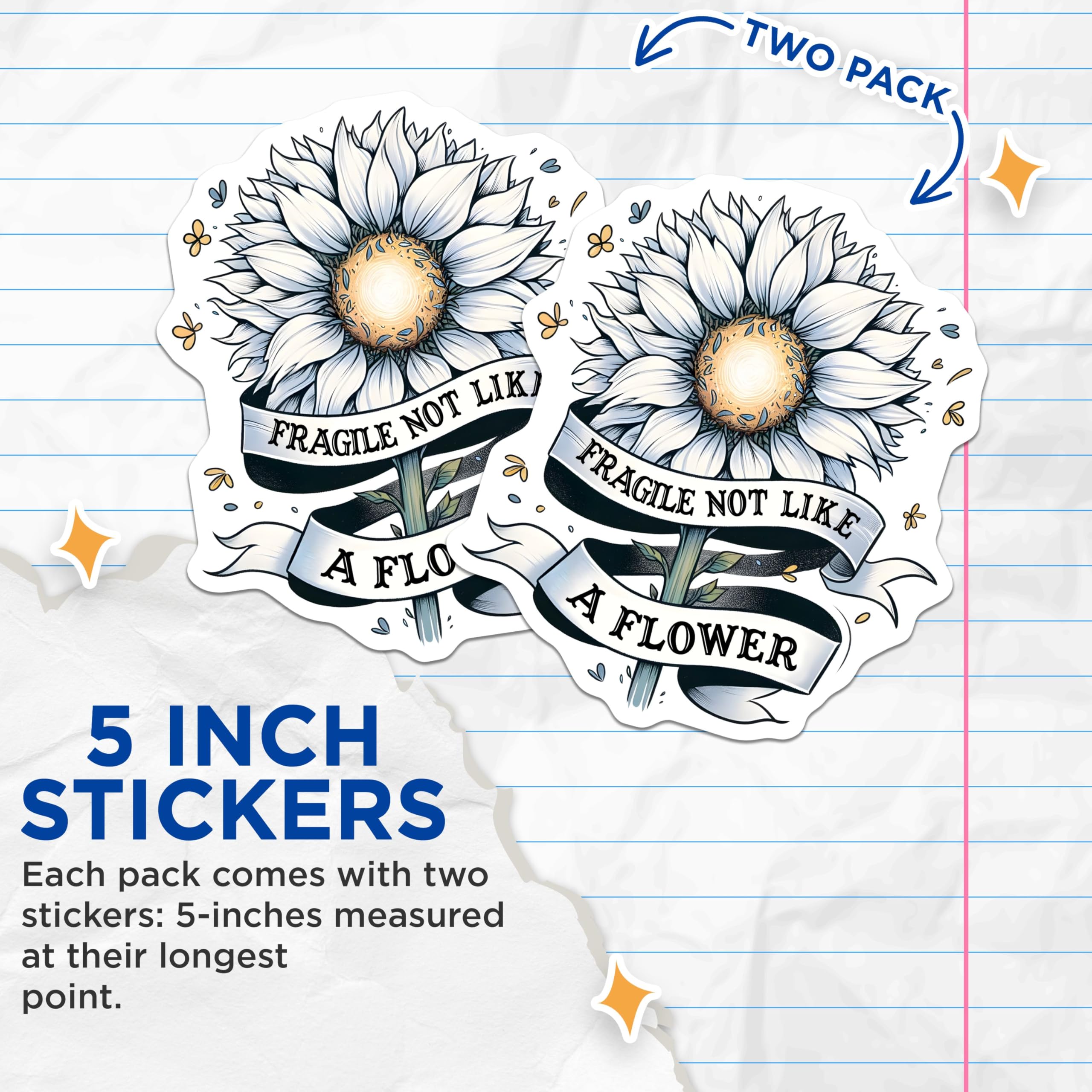 (2 Pack) Sunflower Stickers - Inspirational Quote Stickers - Fragile Not Like A Flower Stickers - 5" On Longest Side - Sticks to Any Smooth Flat Surface - Made in USA - BMCS3220