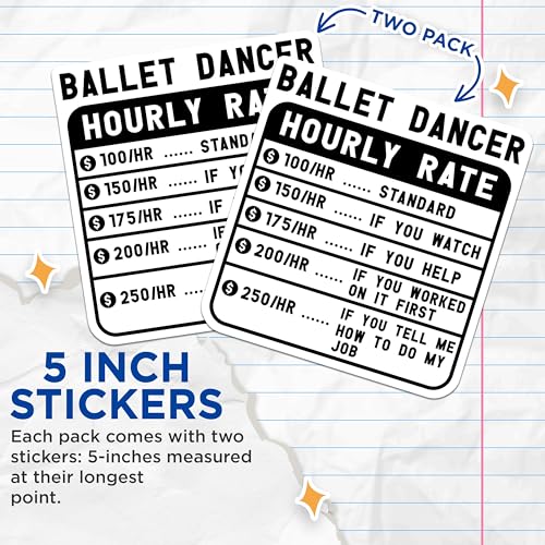 (2 Pack) Ballet Dancer Humor Stickers - Hourly Rate Chart for Dancers - Funny Dance Instructor Stickers - 5" On Longest Side - Sticks to Smooth Flat Surfaces - Made in USA - BMCS4916