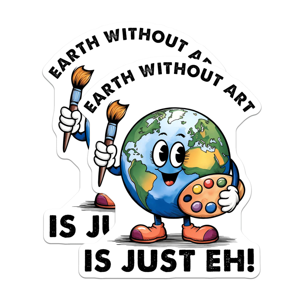 (2 Pack) Earth Without Art is Just Eh Magnets - Cute Planet - Artist Quote - Inspirational Decor for Artists and Art Lovers - 5" On Longest Side - for Cars, Fridges, Toolboxes - Made in USA - MAG7698