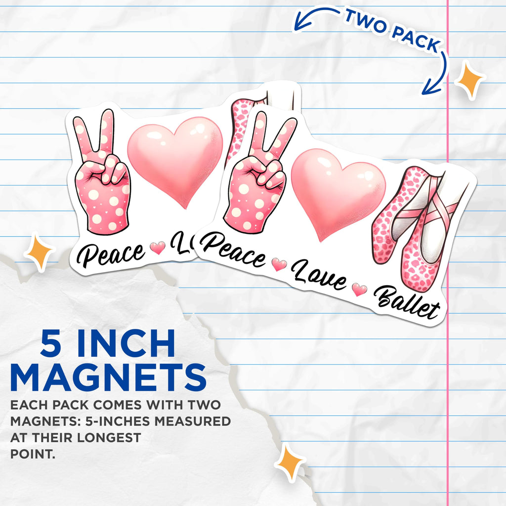 (2 Pack) Ballet Magnets - Peace Love Ballet - Dance Refrigerator Decor - 5" On Longest Side - Premium Magnet - for Cars, Refrigerators, Toolboxes, Lockers - Made in USA - MAG16192