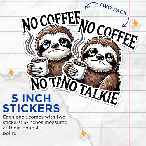 (2 Pack) Funny No Coffee No Talkie Stickers - Sloth Coffee Meme Stickers - Cute Animal Sloth Stickers - 5" On Longest Side - Sticks to Any Smooth Flat Surface - Made in USA - BMCS2776