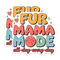 (2 Pack) Fur Mama Mode Stickers - All Day Every Day - Cute Pet Owner Stickers - 5" On Longest Side - Sticks to Smooth Flat Surfaces - Made in USA - BMCS7095