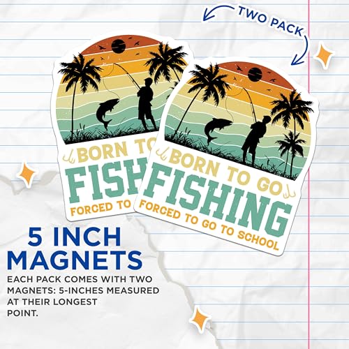 (2 Pack) Born to Go Fishing Magnets - Fishing Enthusiast - School Life Magnet - 5" On Longest Side - for Cars, Fridges, Toolboxes - Made in USA - MAG3926