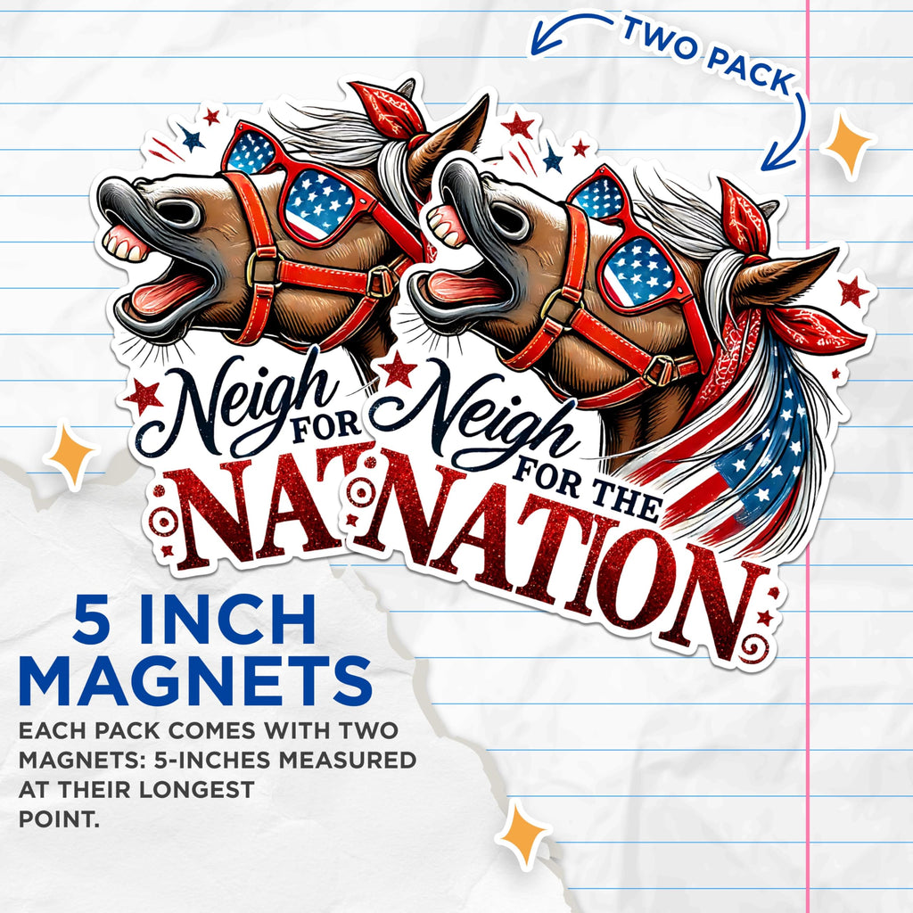 (2 Pack) Neigh for The Nation Magnets - Patriotic Horse Magnets - Fun Independence Day Magnets- 5" On Longest Side - for Fridges, Toolboxes, Cars - Made in USA - MAG2707