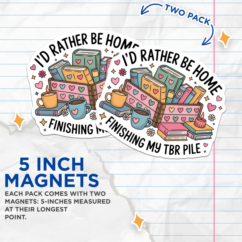 (2 Pack) I'd Rather Be Home Finishing My TBR Pile Magnets - Bookworm Reading Enthusiast Decor - Cozy Home Display Accents - 5 Inches On Longest Side - Thick Durable Magnet - Made in USA - MAG22110
