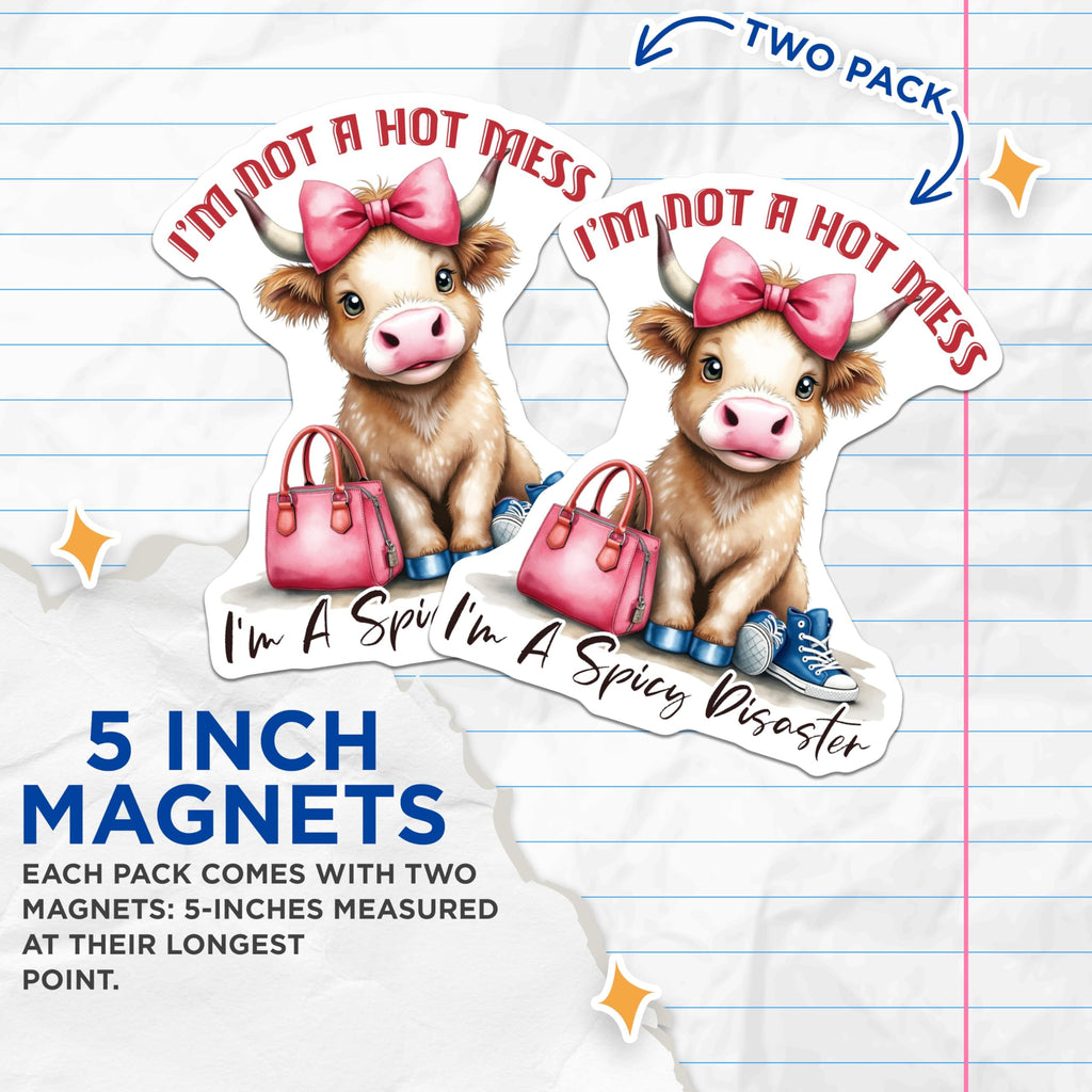(2 Pack) Not A Hot Mess Magnets - Spicy Disaster - Funny Cow Magnets - Cute Animal Magnets for Fridge - 5" On Longest Side - for Cars, Fridges, Toolboxes - Made in USA - MAG4245