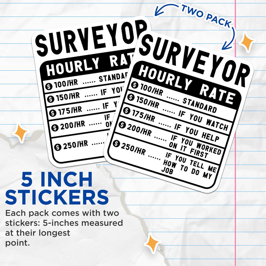 (2 Pack) Surveyor Hourly Rate Stickers - Surveyor Humor Stickers - Funny Surveyor Rating Stickers - 5" On Longest Side - Sticks to Smooth Flat Surfaces - Made in USA - BMCS5034