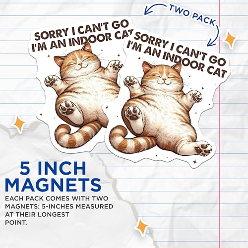 (2 Pack) Indoor Cat Magnets - Funny Cat Sayings - Cute Cat Quotes - Kitty Lover Magnets - Cat Lover - 5" On Longest Side - for Cars, Fridges, Toolboxes - Made in USA - MAG3663