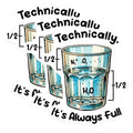 (3 Pack) Technically Its Always Full Decals - Science Humor Sticker - Positive Thinking Water Glass Decal - 3 Inches On Longest Side - Easy Peel & Apply - Made in USA - 3MCS6785