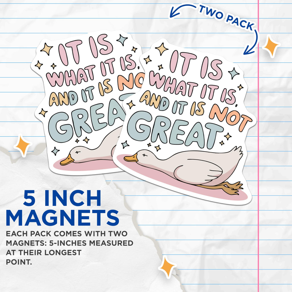 (2 Pack) Funny Duck Quote Magnets - It is What It is and Not Great - Relatable Mood Fridge Locker Office Accessory - 5 Inches On Longest Side - Thick Durable Magnet - Made in USA - MAG21407