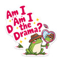 (2 Pack) Am I The Drama Stickers - Funny Frog Stickers - Meme Stickers - 5" On Longest Side - Sticks to Smooth Flat Surfaces - Made in USA - BMCS9404