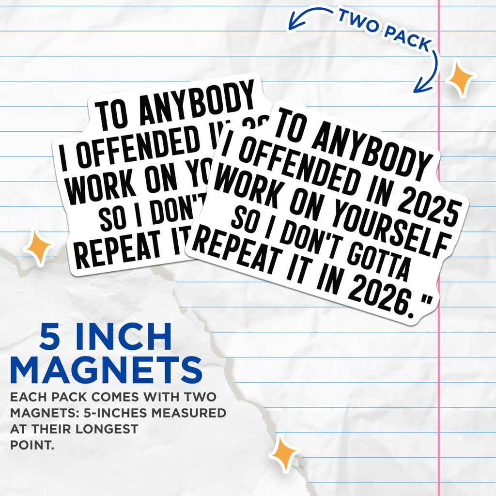 (2 Pack) Funny Offended Magnets - 2025 Offense - Snarky Fridge Decor - 5" On Longest Side - Premium Magnet - for Cars, Refrigerators, Toolboxes, Lockers - Made in USA - MAG16768