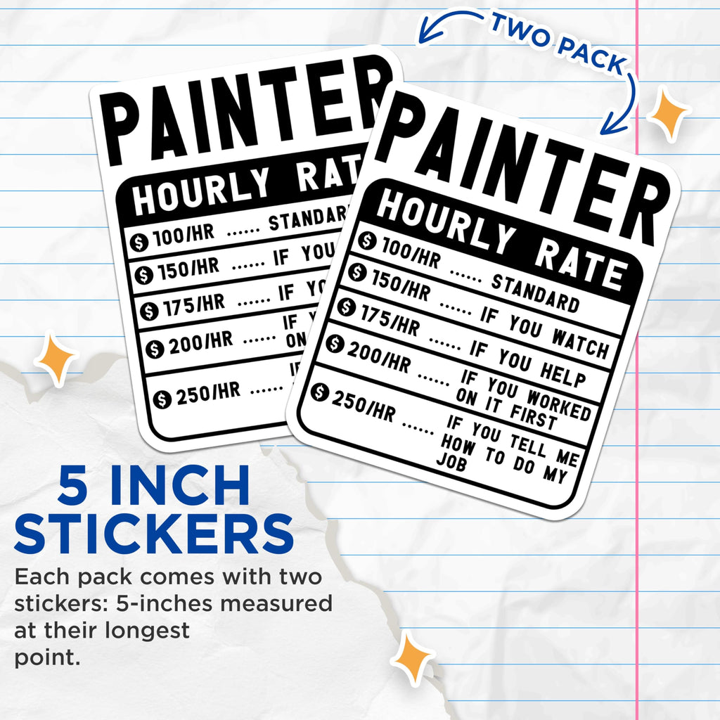 (2 Pack) Painter Hourly Rate Stickers - Funny Painter Sticker - Rate Chart Sticker - 5" On Longest Side - Sticks to Smooth Flat Surfaces - Made in USA - BMCS5008