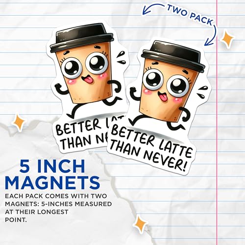 (2 Pack) Cute Coffee Cup Magnets - Funny Better Latte Than Never - Kawaii Coffee Art - 5" On Longest Side - for Cars, Refrigerators, Toolboxes, Lockers - Made in USA BMCS3289