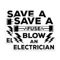 (2 Pack) Save A Fuse Blow an Electrician Stickers - Funny Electrician Joke - Electrician Humor Decal - 5" On Longest Side - Sticks to Smooth Flat Surfaces - Made in USA - BMCS5741