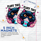 (2 Pack) Fluff This Cat Magnets - 5" On Longest Side - for Cars, Fridges, Toolboxes - Made in USA - MAG4591