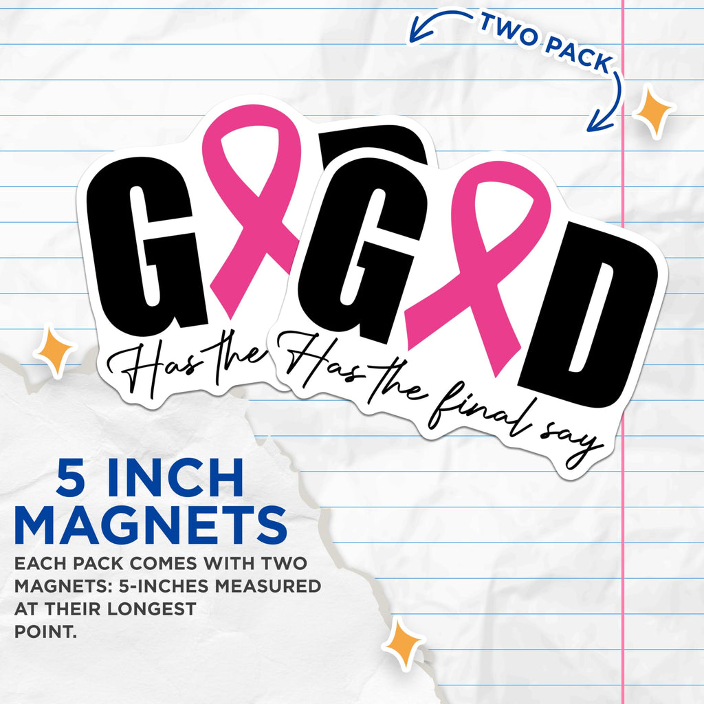 (2 Pack) God Has Final Say Magnets - Breast Cancer Awareness - Pink Ribbon Faith - Christian Support Decor - 5 Inches On Longest Side - Thick Durable Magnet - Made in USA - MAG25253