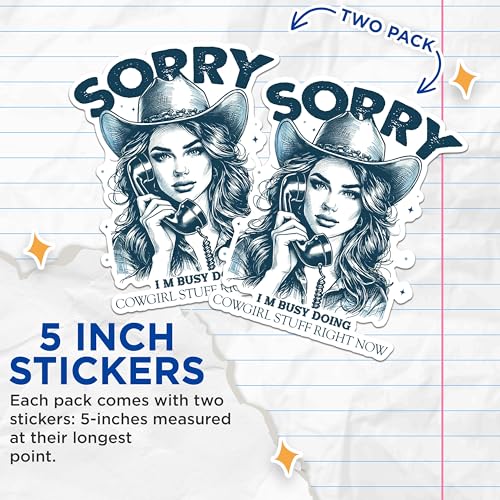 (2 Pack) Sorry IÃ¢â‚¬â„¢m Busy Doing Cowgirl Stuff Right Now Stickers - Funny Western Cowgirl Stickers - Rodeo Fun Stickers - 5" On Longest Side - Sticks to Any Smooth Flat Surface - Made in USA - BMCS2577