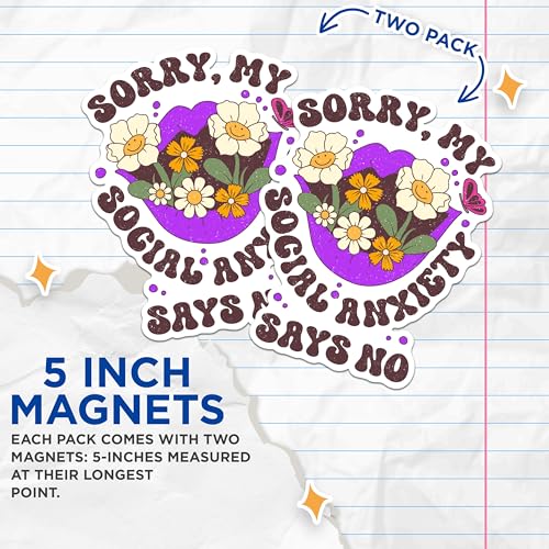 (2 Pack) Sorry My Social Anxiety Says No Magnets - Funny Quote Magnets - Floral Design Magnets- 5" On Longest Side - for Fridges, Toolboxes, Cars - Made in USA - MAG3039