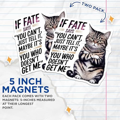 (2 Pack) Inspiring Cat Quote Magnets Magnets - Animal Motivation - Feline Wisdom for Home or Office - 5" On Longest Side - Made in USA - Sticks to Refrigerators & Metal Surfaces - MAG8758