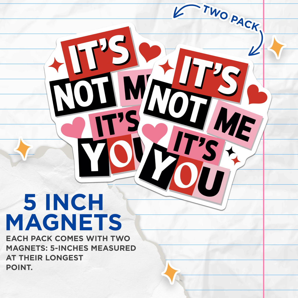 (2 Pack) Its Not Me Magnets - Breakup Humor Sarcastic Quote - Funny Refrigerator Decor Anti Valentines - 5 Inches On Longest Side - Thick Durable Magnet - Made in USA - MAG22293