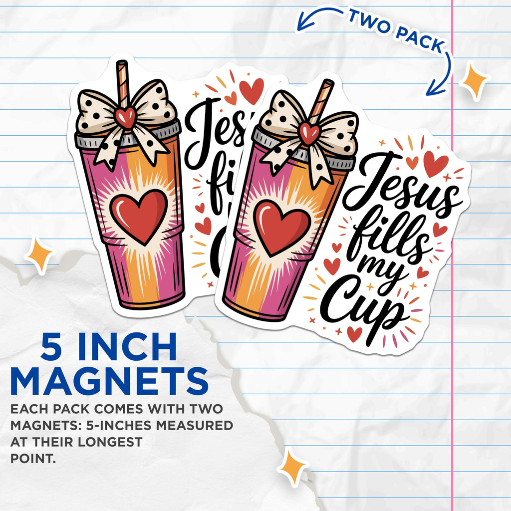 (2 Pack) Jesus Fills My Cup Magnets - Christian Faith Decor - Inspirational Religious Reminders - 5 Inches On Longest Side - Thick Durable Magnet - Made in USA - MAG21271