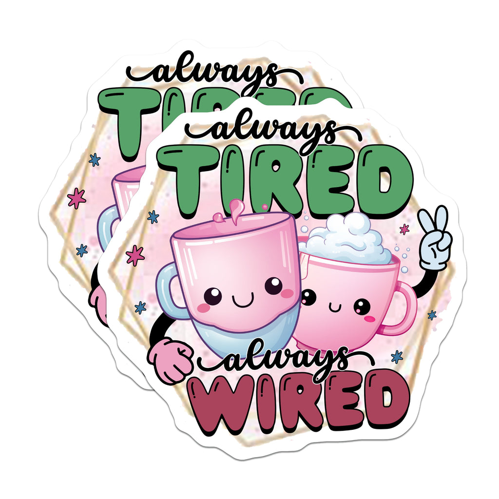 (2 Pack) Always Tired Always Wired Magnets - Cute Coffee Drink Decor - Funny Quote Kitchen Accent - 5 Inches On Longest Side - Thick Durable Magnet - Made in USA - MAG37846