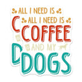 (2 Pack) Coffee and Dogs Stickers - Dog Lover - Coffee Enthusiast Decal - 5" On Longest Side - Sticks to Smooth Flat Surfaces - Made in USA - BMCS5954