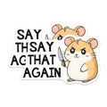 (2 Pack) Angry Hamster Sayings Magnets - Funny Animal Quote Magnets - Adorable Hamster with Attitude Magnets - 5" On Longest Side - for Cars, Refrigerators, Toolboxes, Lockers - Made in USA BMCS3312