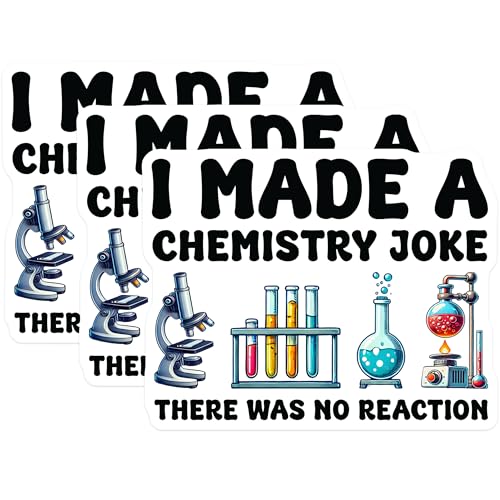 (3 Pack) Chemistry Joke Decals - Science Humor - Funny Chemistry - Laptop Decal - 3 Inches On Longest Side - Easy Peel & Apply - Made in USA - 3MCS4441