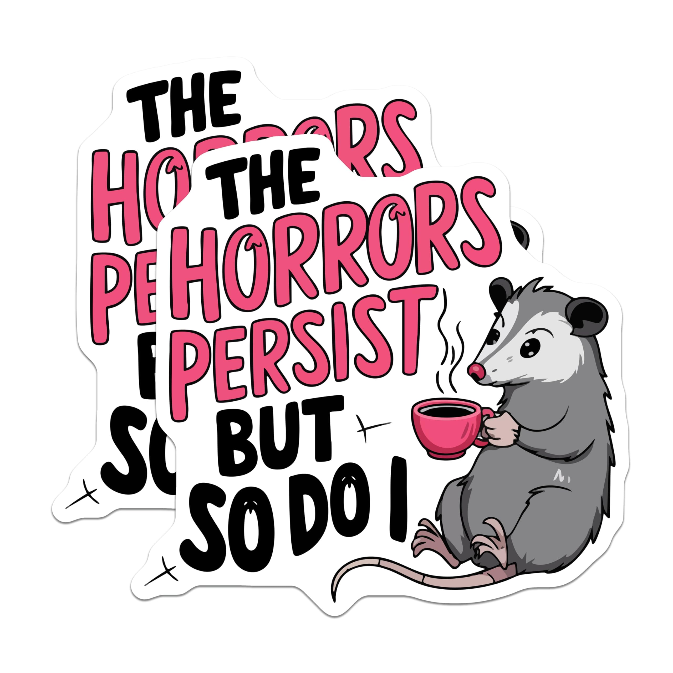 (2 Pack) Opossum Magnets - The Horrors Persist But So Do I - Funny Coffee Quote Animal Decor - 5 Inches On Longest Side - Thick Durable Magnet - Made in USA - MAG20520