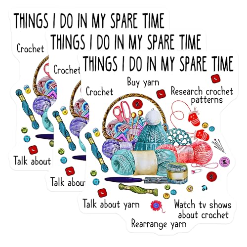 (3 Pack) Crochet Spare Time Decals - Yarn Lover Sticker - Knitting Hobby Decals - 3 Inches On Longest Side - Easy Peel & Apply - Made in USA - 3MCS2372